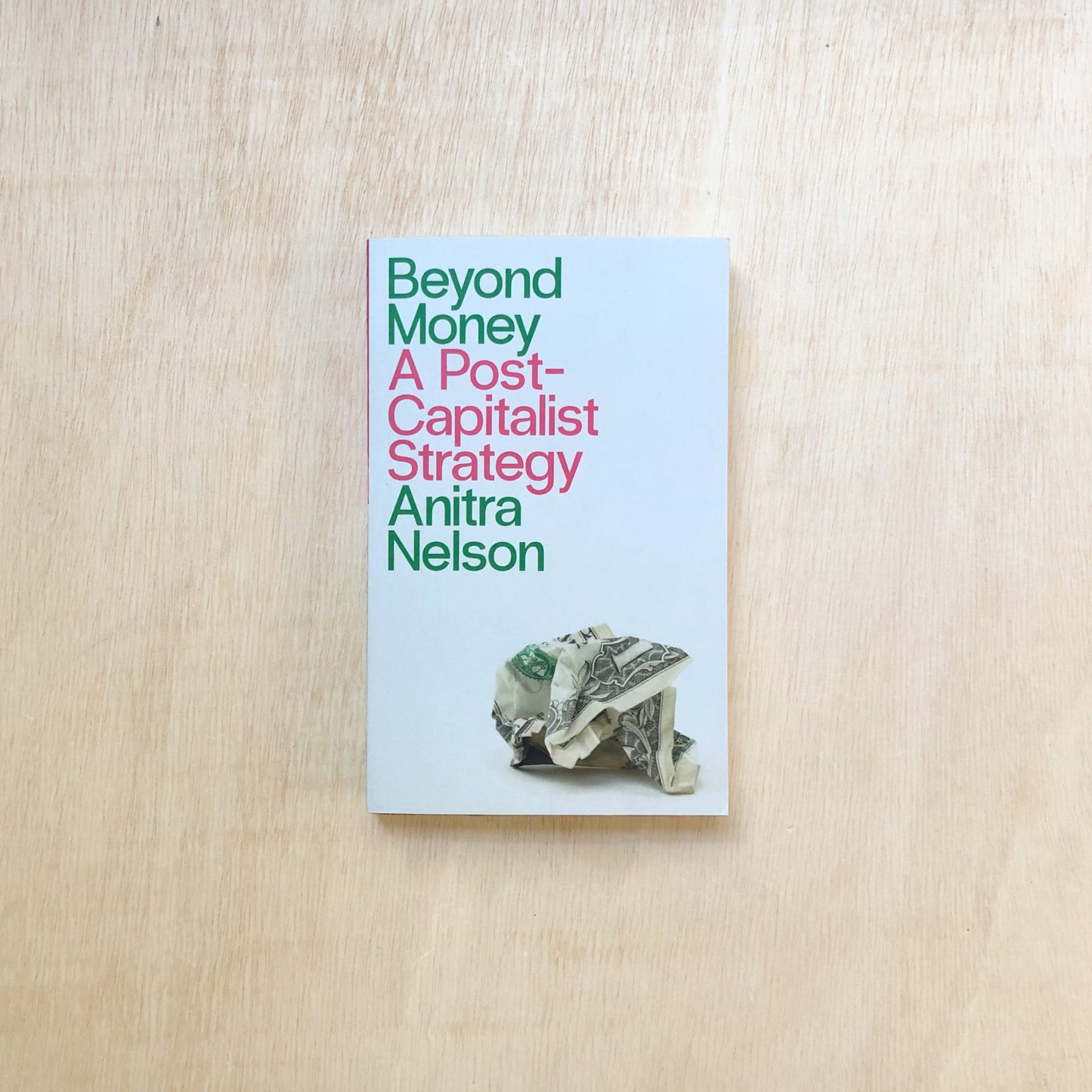 Beyond Money - A Postcapitalist Strategy