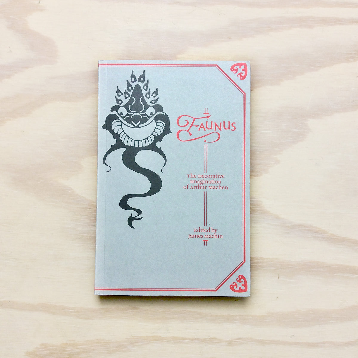 Faunus. The Decorative Imagination Of Arthur Machen