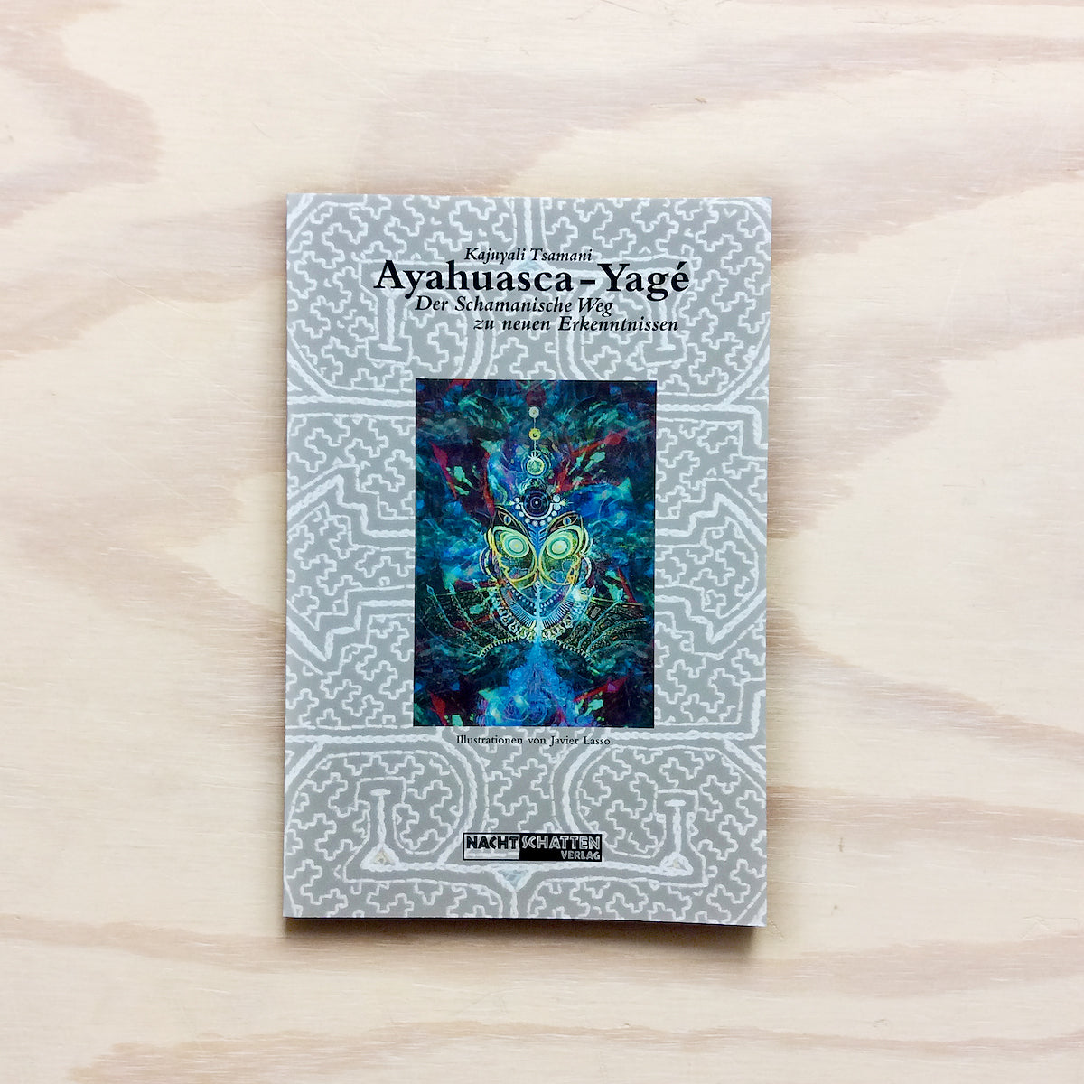 Ayahuasca - Yagé: Der schamanische Weg zu neuen Erkenntnissen