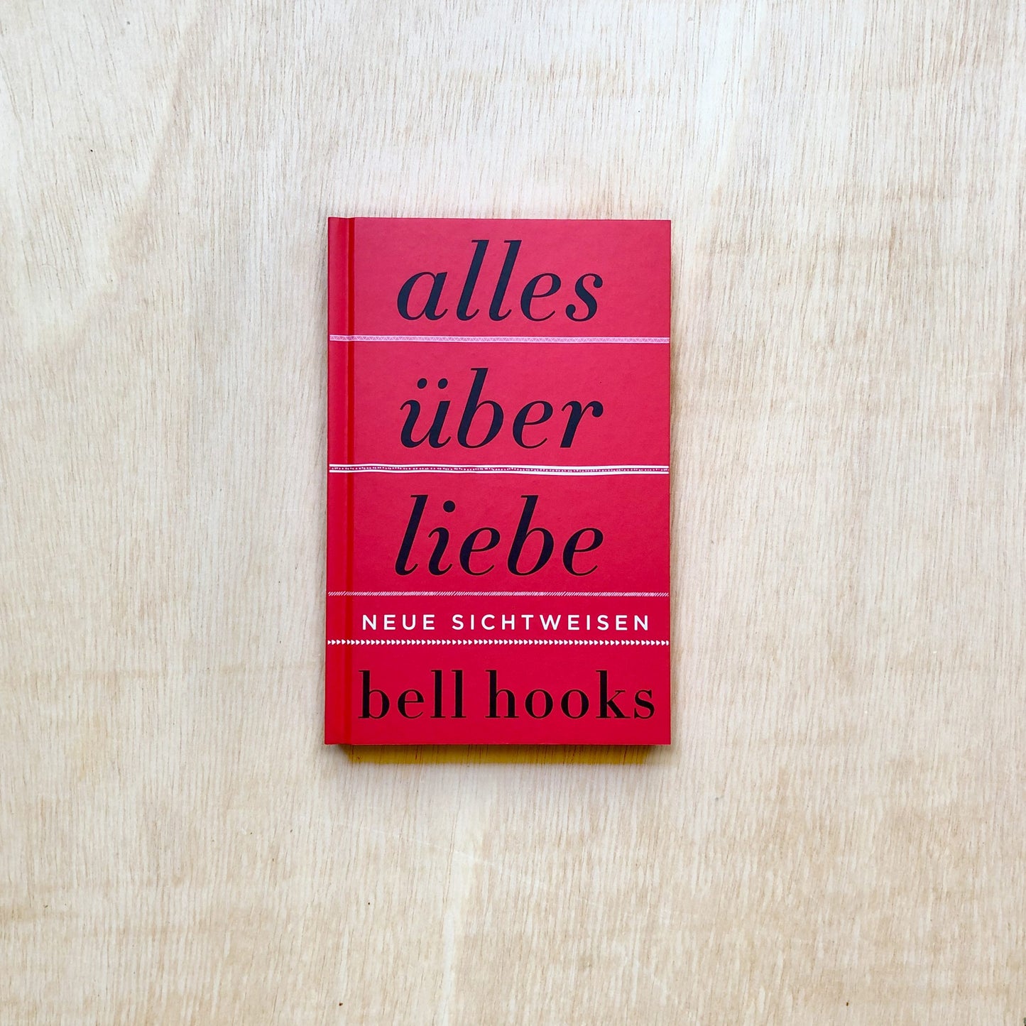 Alles über Liebe - Neue Sichtweisen