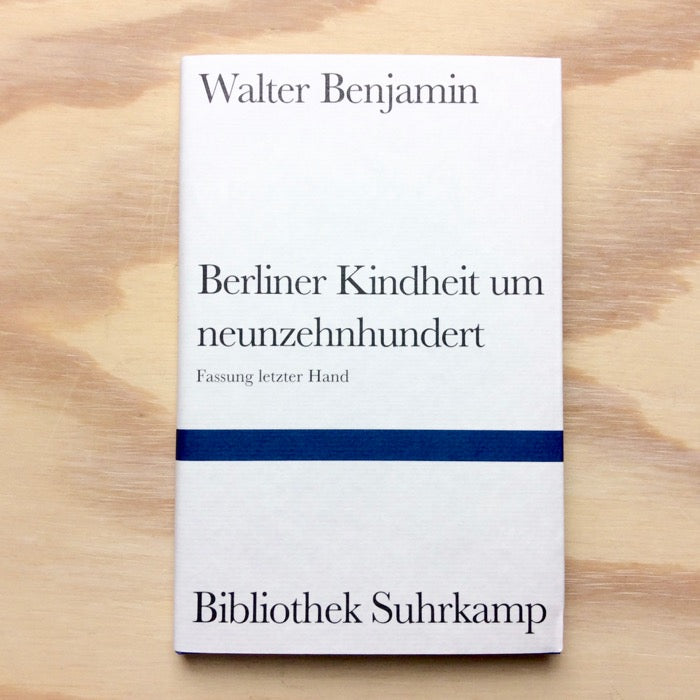 Berliner Kindheit um neunzehnhundert