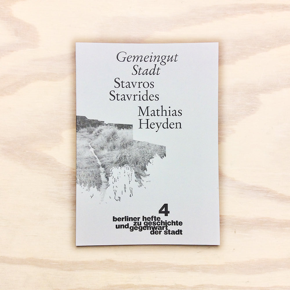 Berliner Hefte zu Geschichte und Gegenwart der Stadt 4 - Gemeingut Stadt