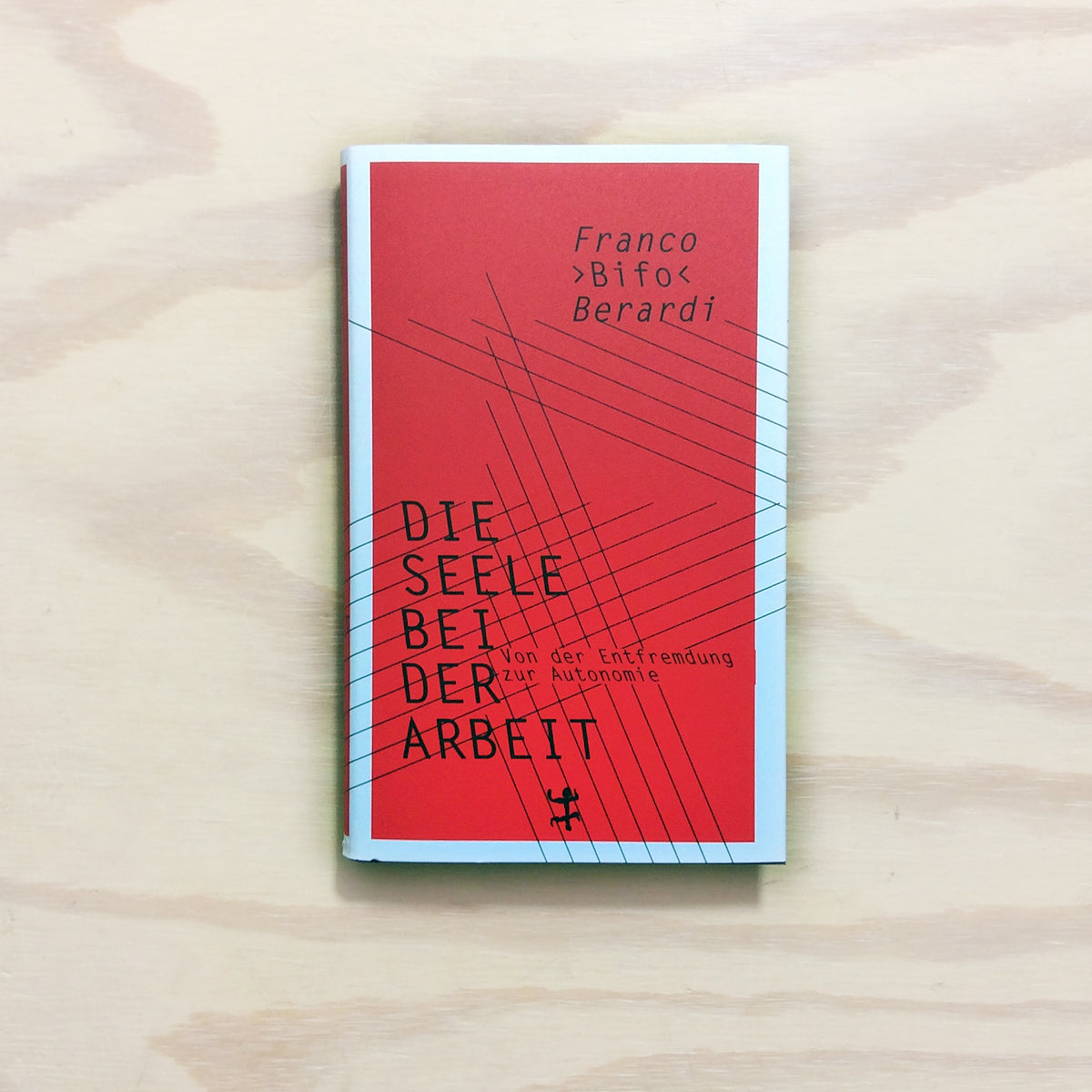 Die Seele bei der Arbeit - Von der Entfremdung zur Autonomie