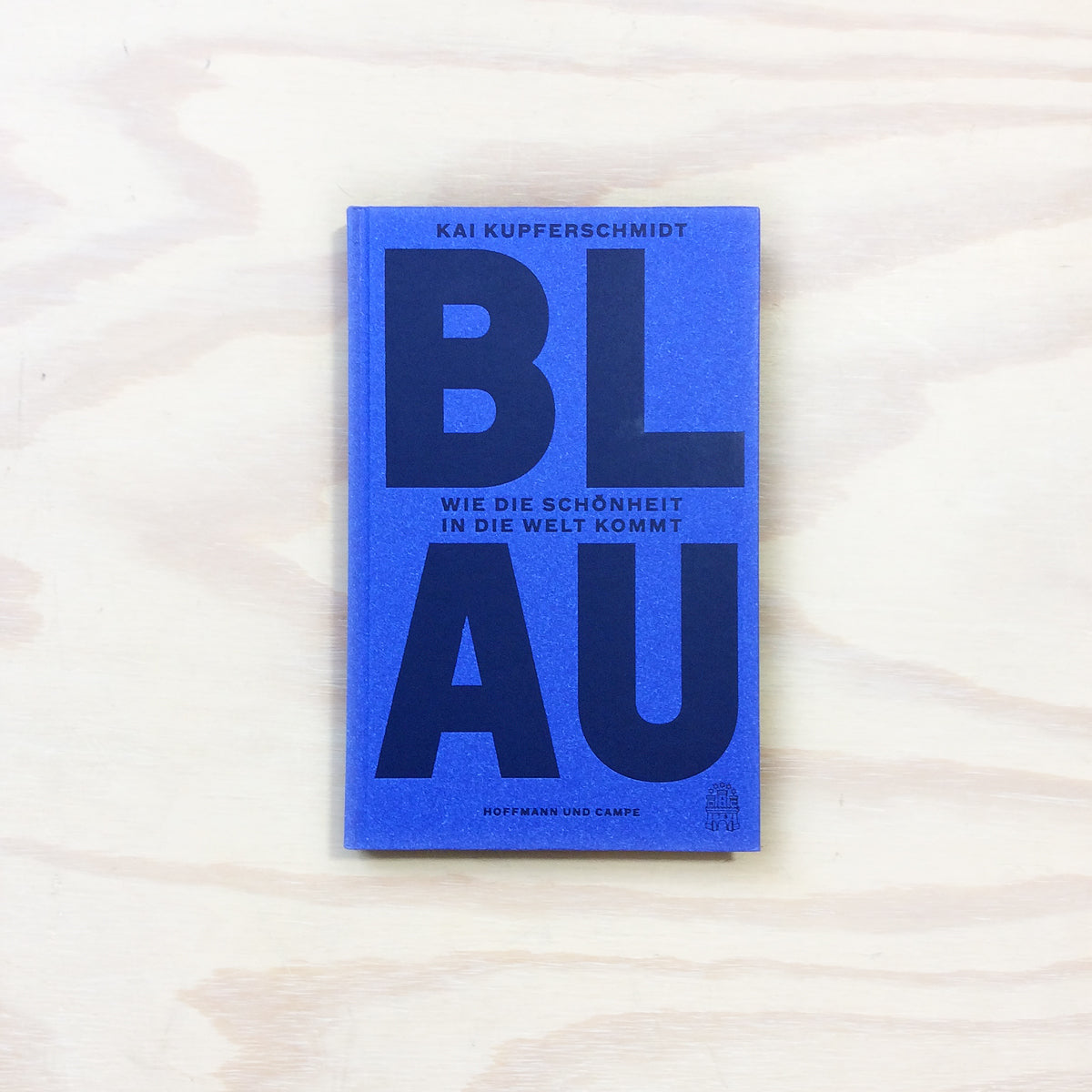 Blau - Wie die Schönheit in die Welt kommt