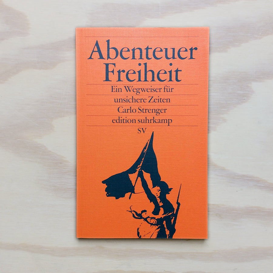 Abenteuer Freiheit - Ein Wegweiser für unsichere Zeiten