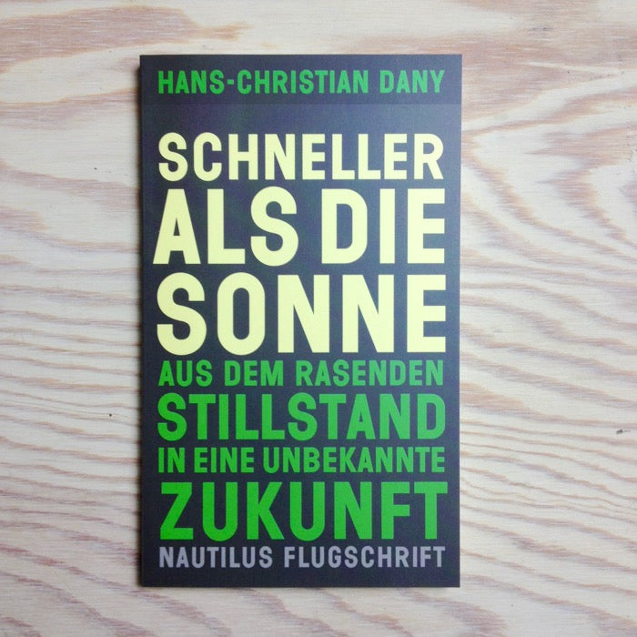 Schneller als die Sonne - Aus dem rasenden Stillstand in eine unbekannte Zukunft