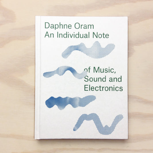 Daphne Oram - an Individual Note of Music, Sound and Electronics