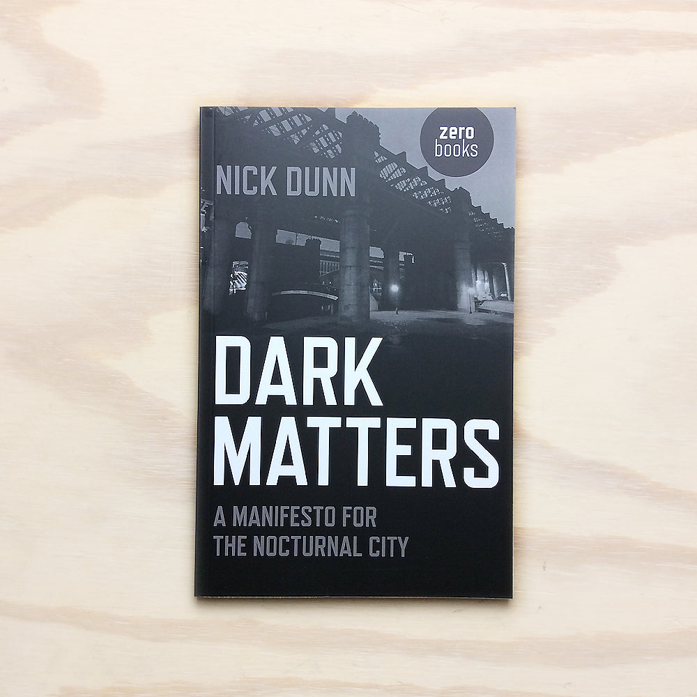 Dark Matters - A Manifesto for the Nocturnal City