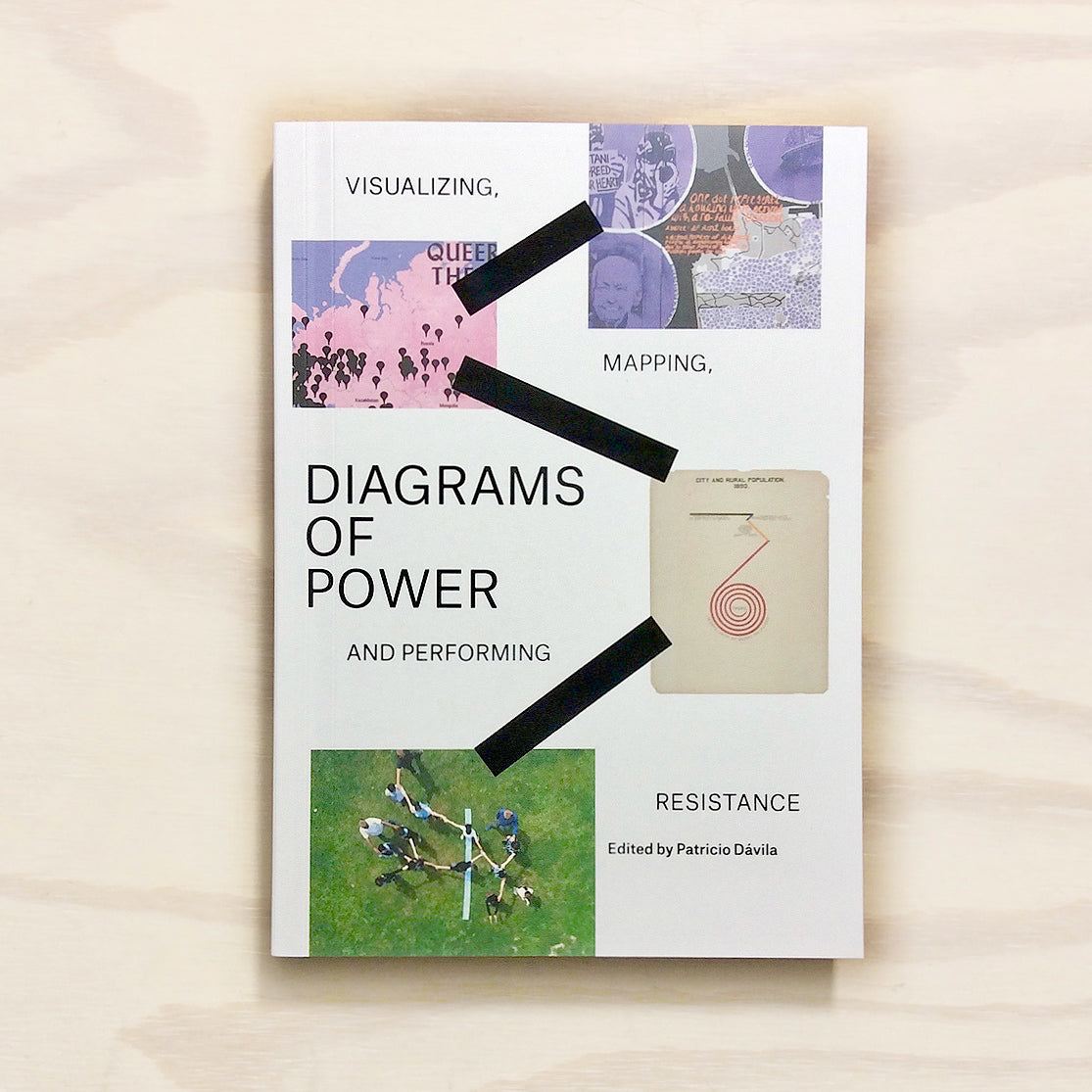 Diagrams of Power: Visualizing, Mapping, and Performing Resista