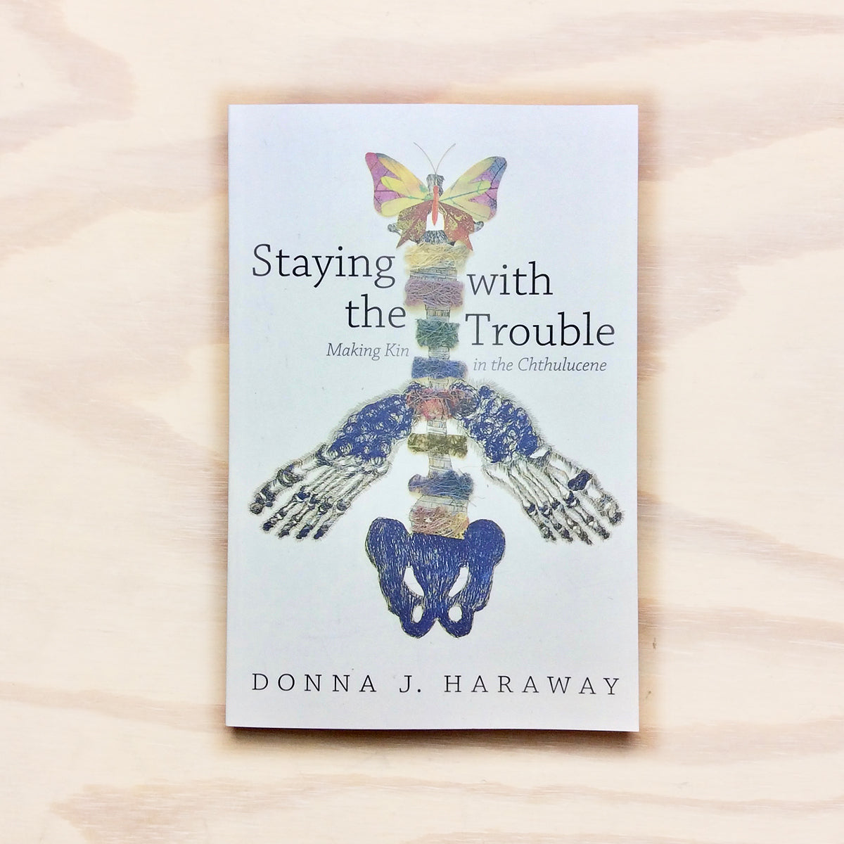 Staying with the Trouble: Making Kin in the Chthulucene