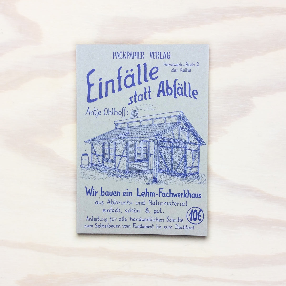 Einfälle statt Abfälle: Wir bauen ein Lehm- Fachwerkhaus