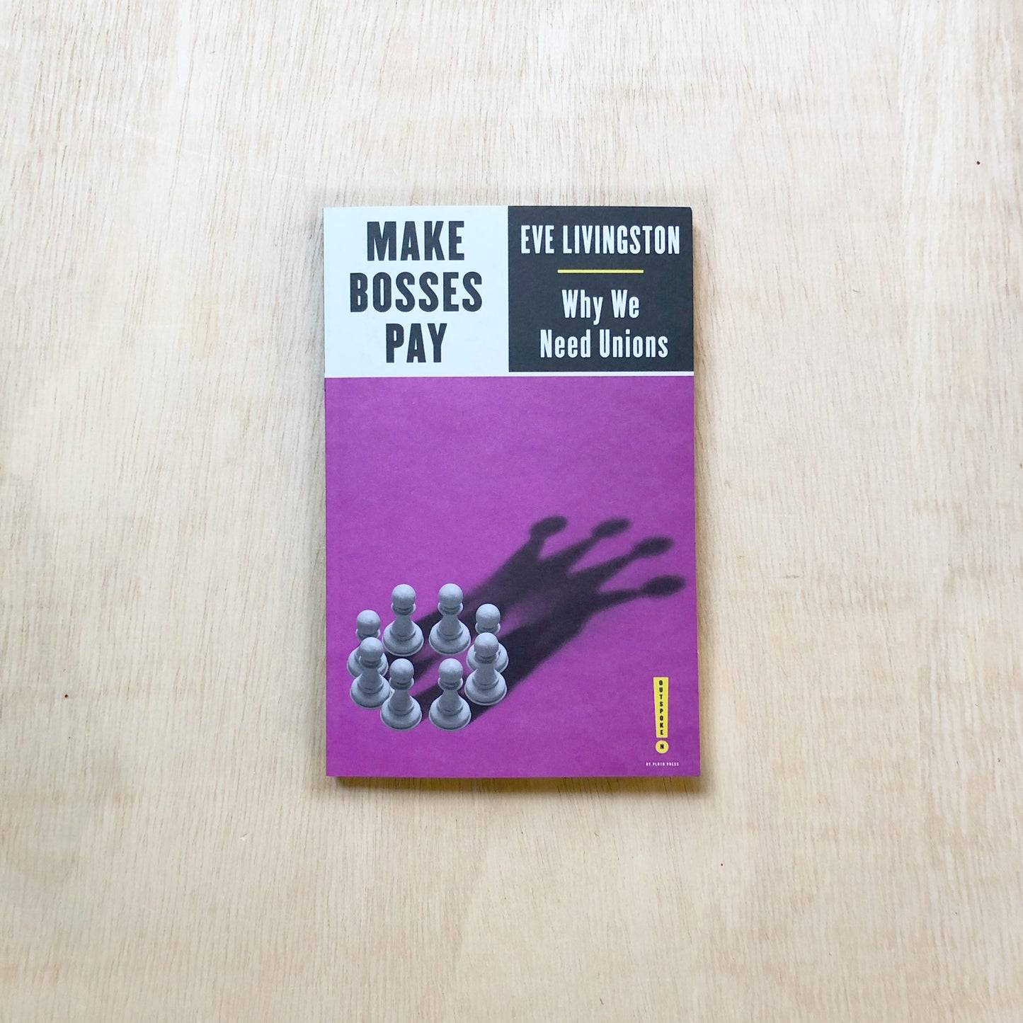 Make Bosses Pay - Why we Need Unions