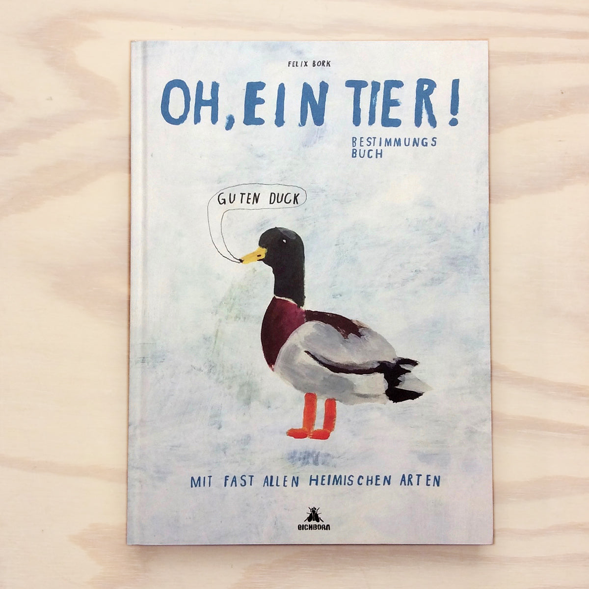 Oh, ein Tier - Bestimmungsbuch mit fast allen heimischen Arten