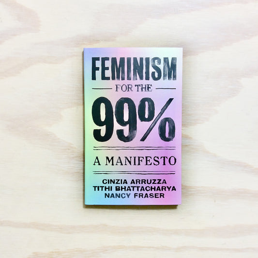 Feminism for the 99% - A Manifesto