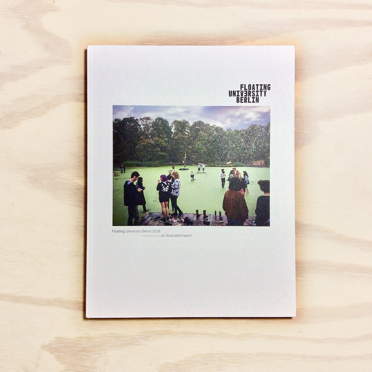 Floating University Berlin 2018 - An illustrated report - out of print