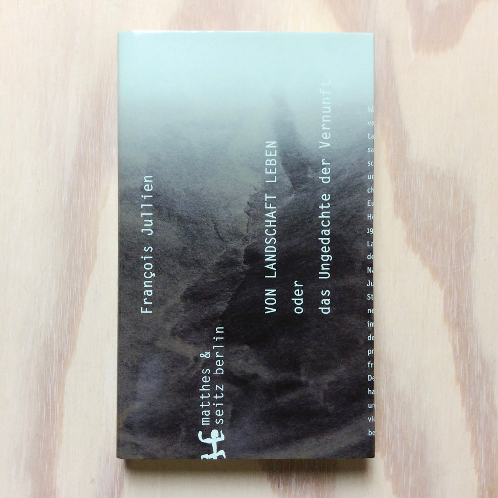 Von Landschaft leben - oder das Ungedachte der Vernunft