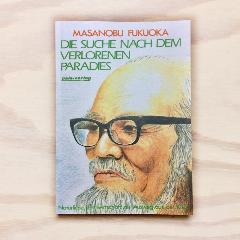 Die Suche nach dem verlorenen Paradies - Natürliche Landwirtsch