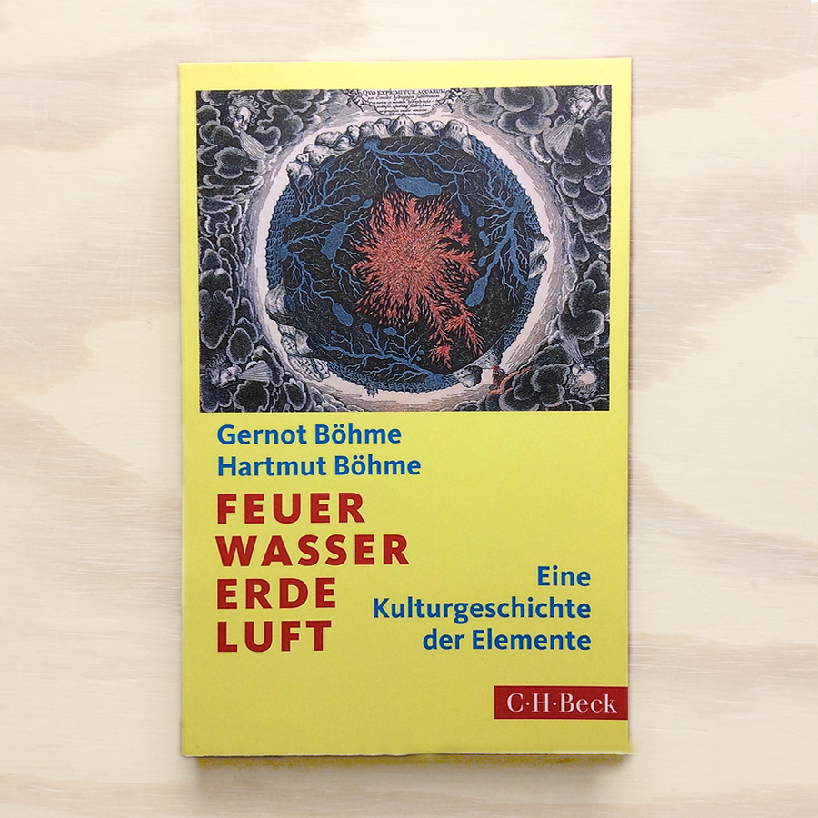Feuer, Wasser, Erde, Luft - Eine Kulturgeschichte der Elemente