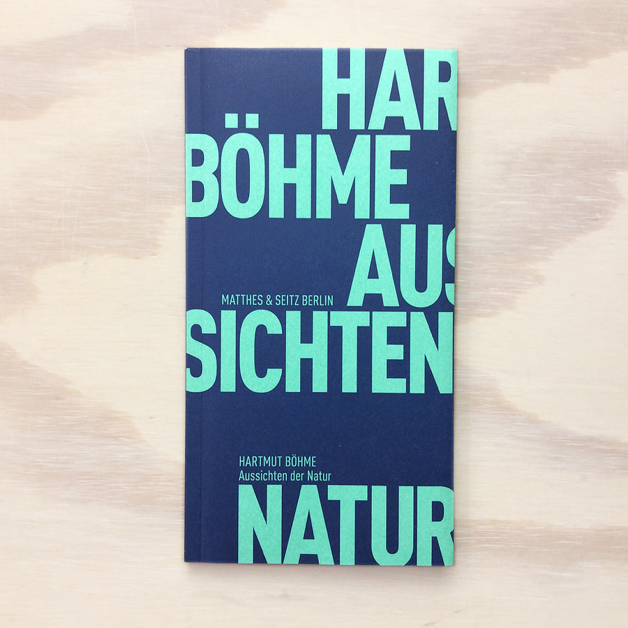 Aussichten der Natur - Naturästhetik in Wechselwirkung von Natur und Kultur