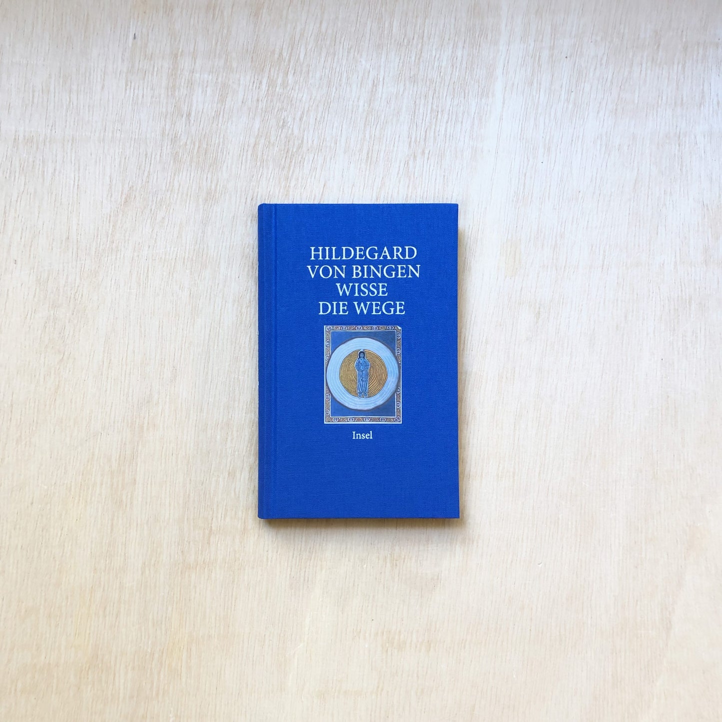 Hildegard von Bingen - Wisse die Wege