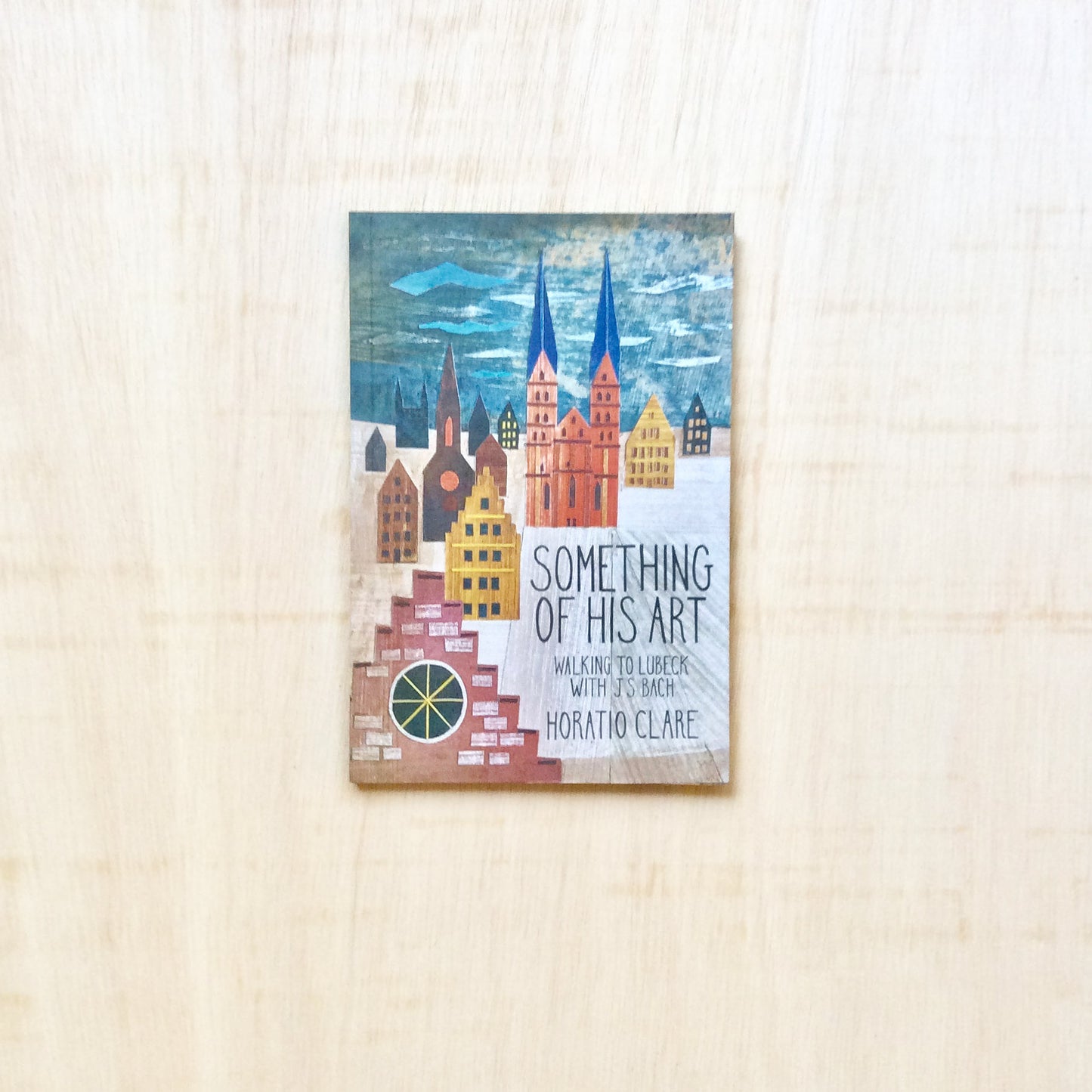 Something of his Art by Horatio Clare (paperback edition)