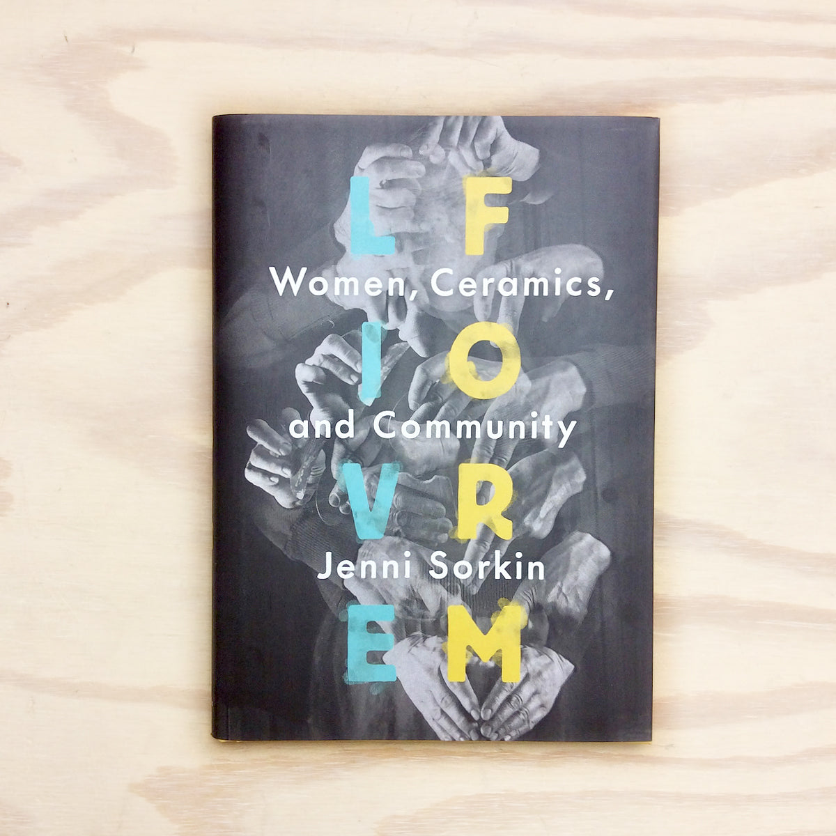 Live Form: Women, Ceramics, and Community