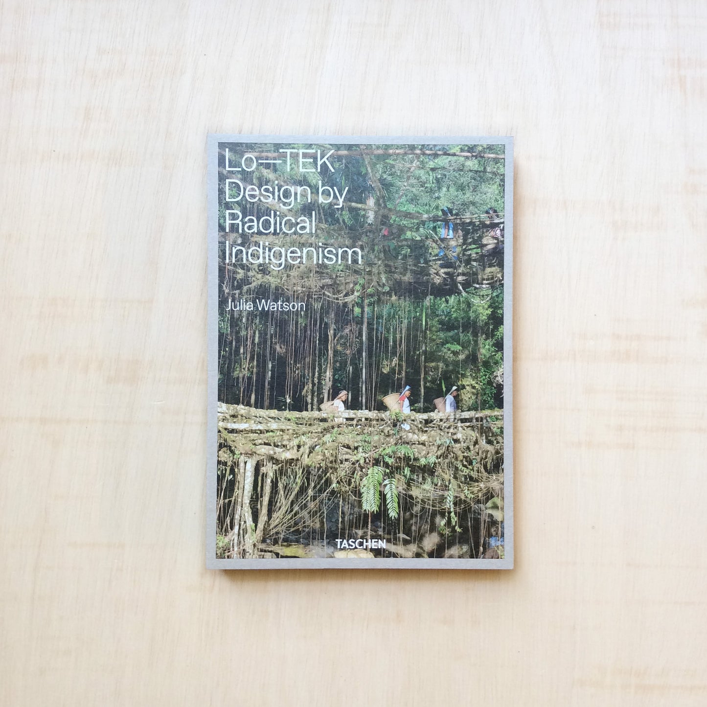 Lo—TEK, Design by Radical Indigenism - Reprinting