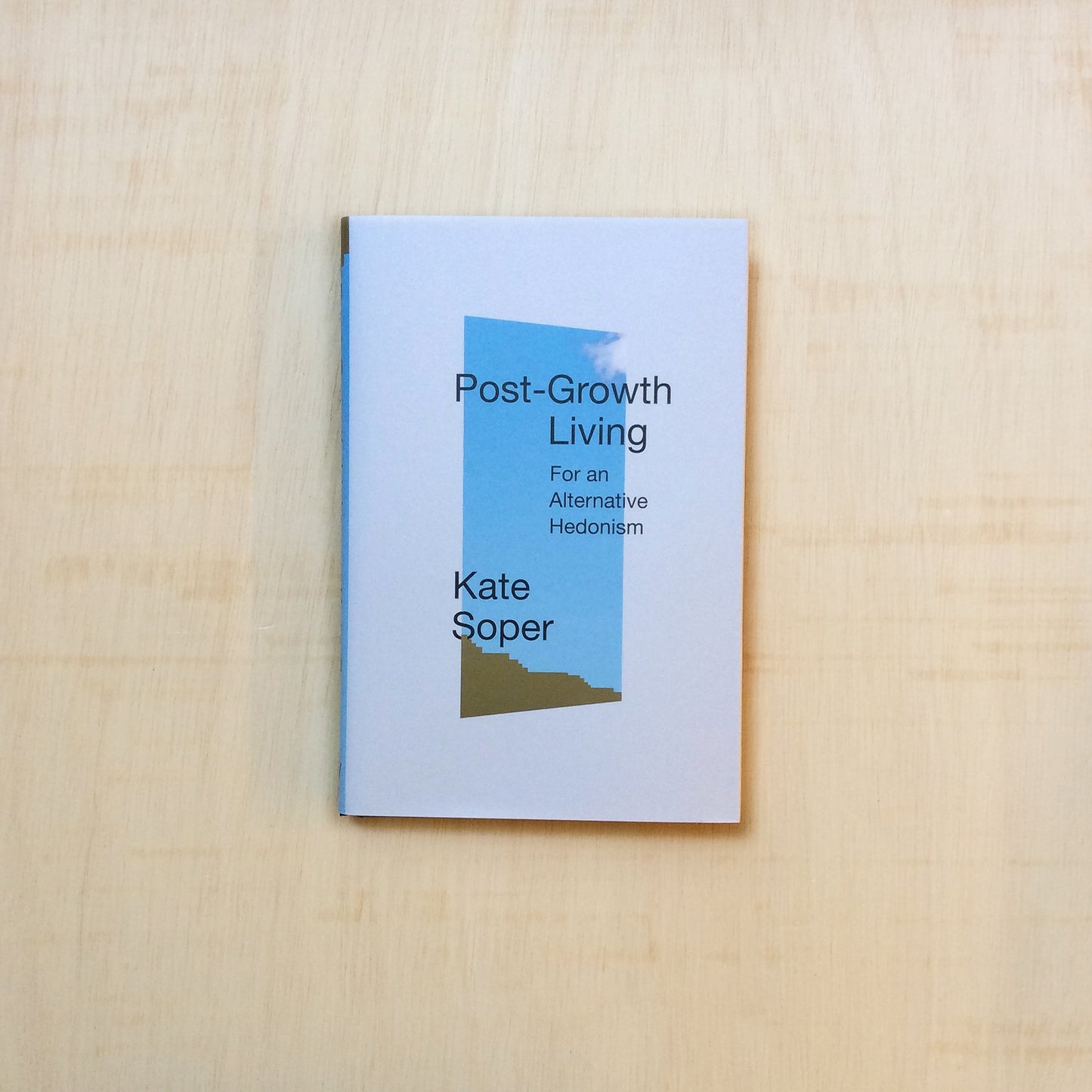 Post-Growth Living - For an Alternative Hedonism