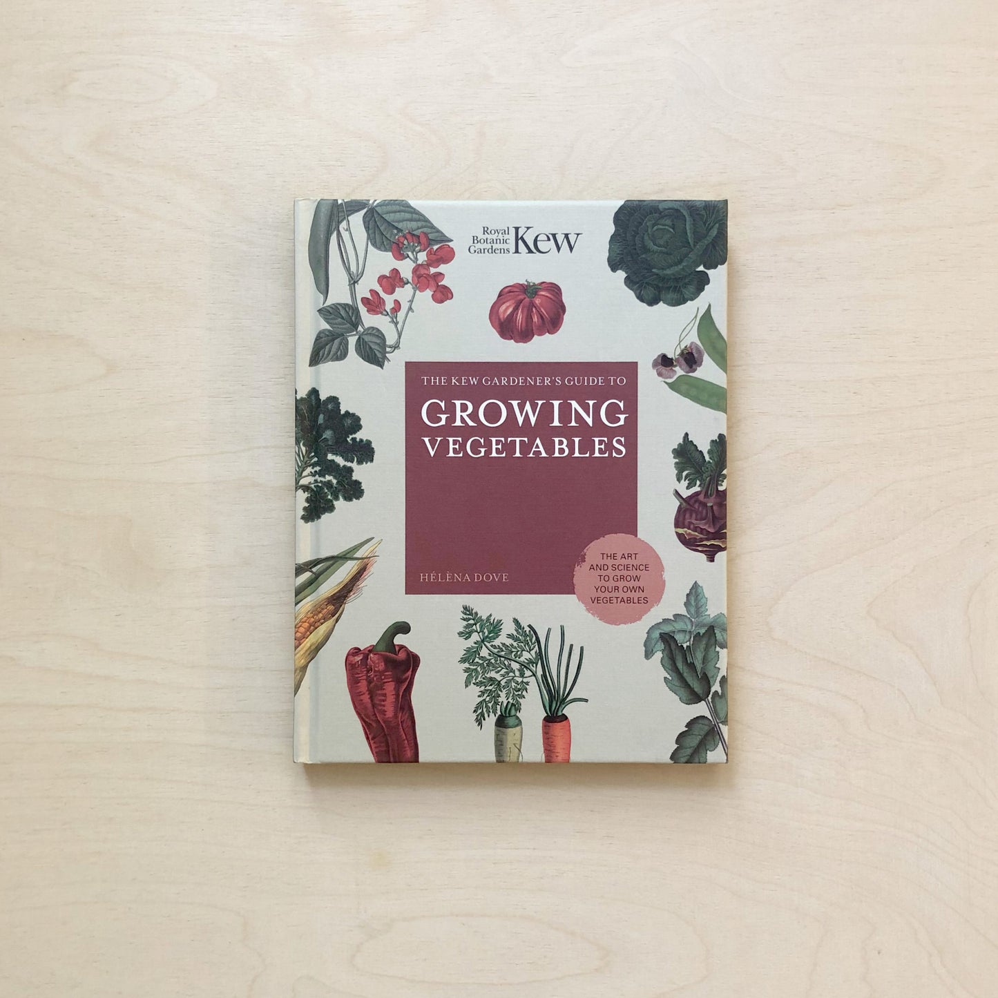 The Kew Gardener's Guide to Growing Vegetables