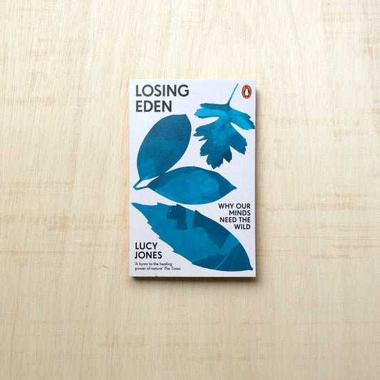 Losing Eden - Why Our Minds Need the Wild - paperback