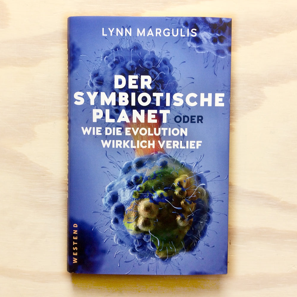 Der symbiotische Planet oder wie die Evolution wirklich verlief