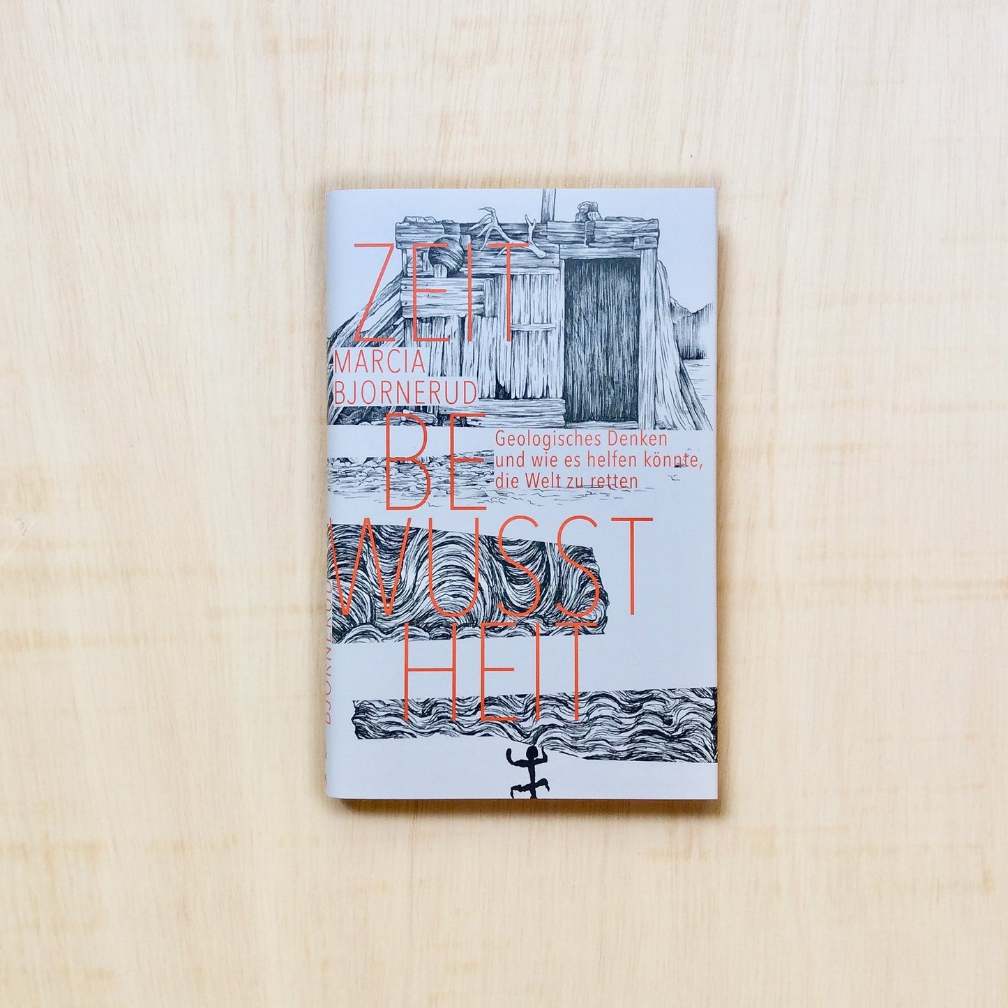 Zeitbewusstheit - Geologisches Denken und wie es helfen könnte, die Welt zu retten