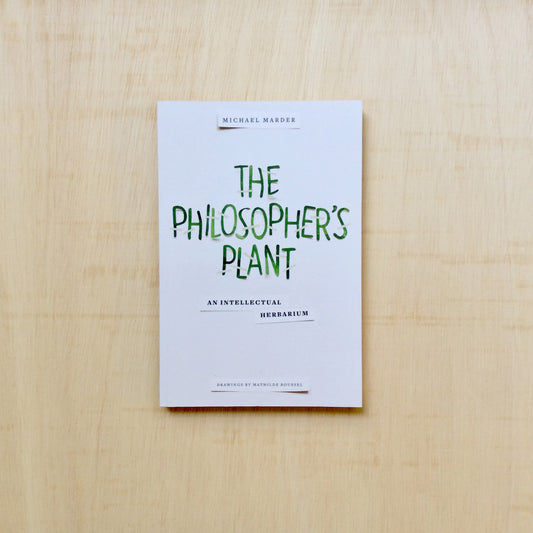 The Philosopher's Plant - An Intellectual Herbarium