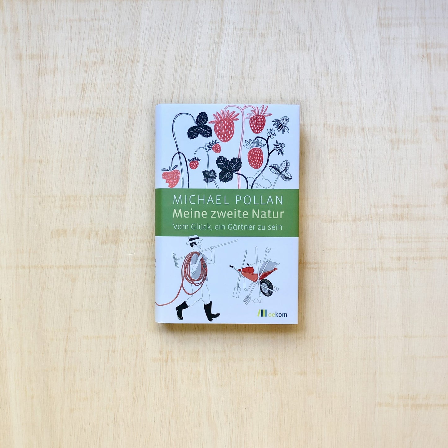 Meine zweite Natur - Vom Glück, ein Gärtner zu sein