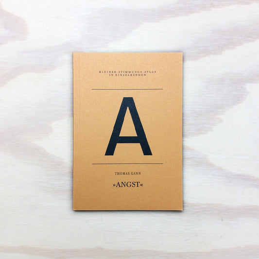 A - Angst (Kleiner Stimmungs-Atlas in Einzelbänden)