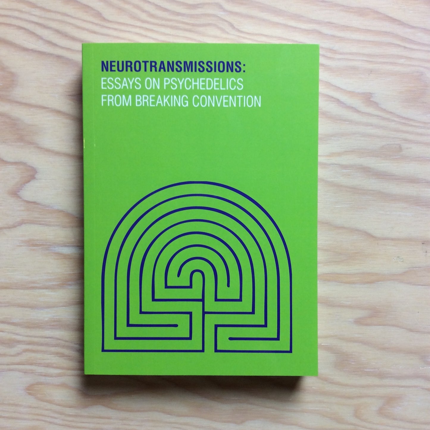 Breaking Convention II: Neurotransmissions: Psychedelic Essays f