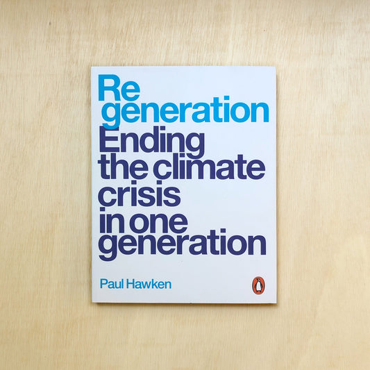 Regeneration - Ending the Climate Crisis in One Generation