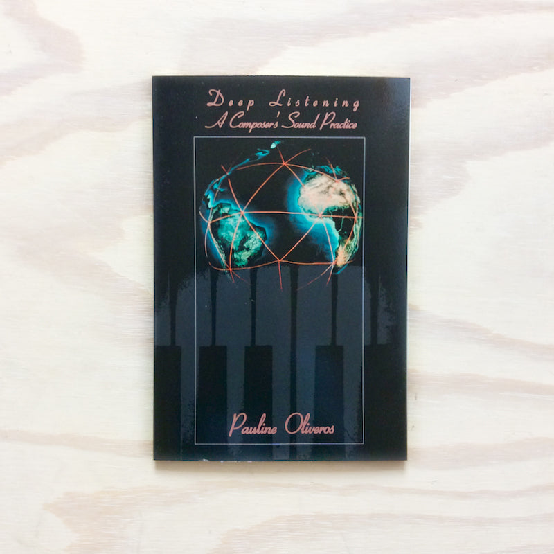 Deep Listening: A Composer's Sound Practice