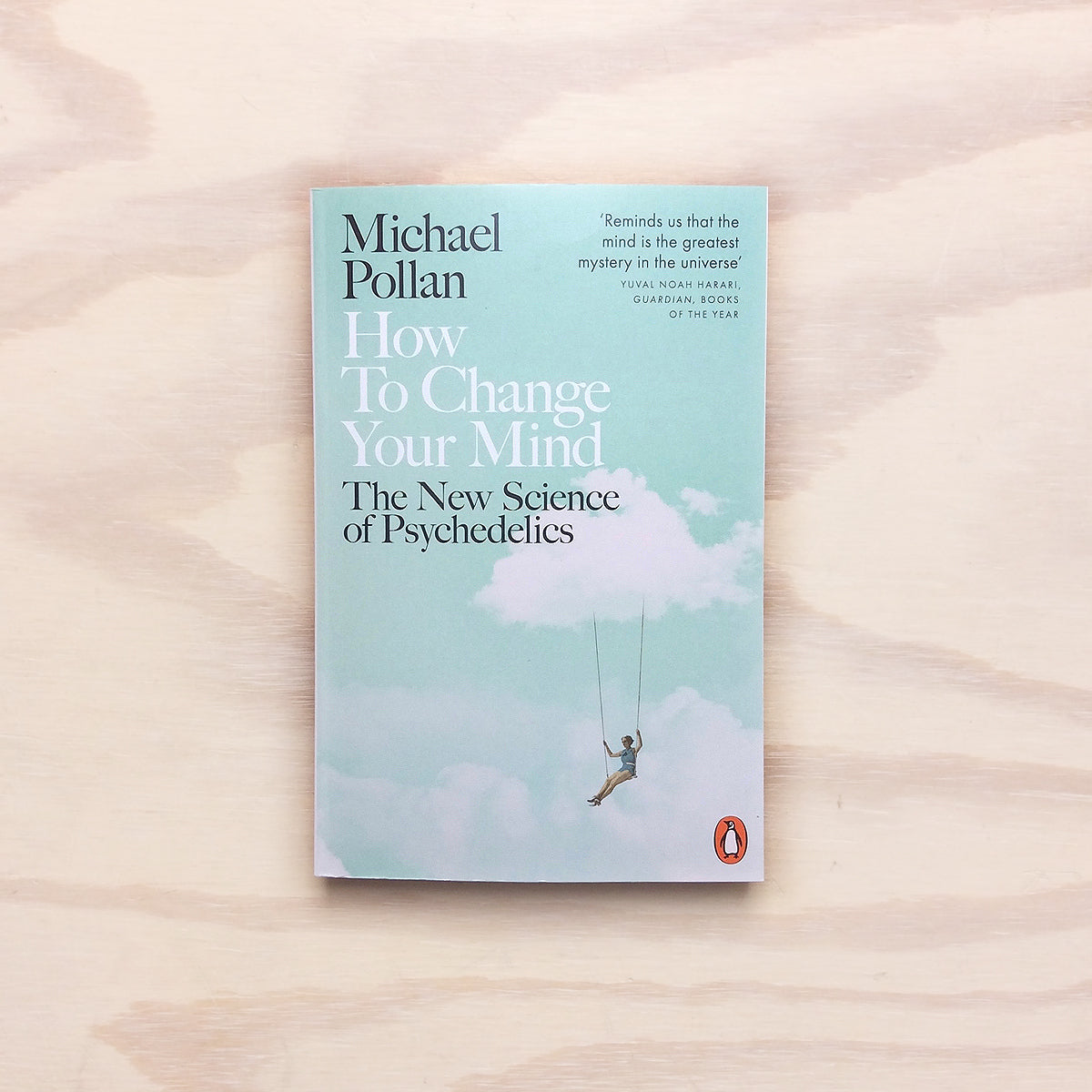 How to Change Your Mind - The New Science of Psychedelics - Paperback