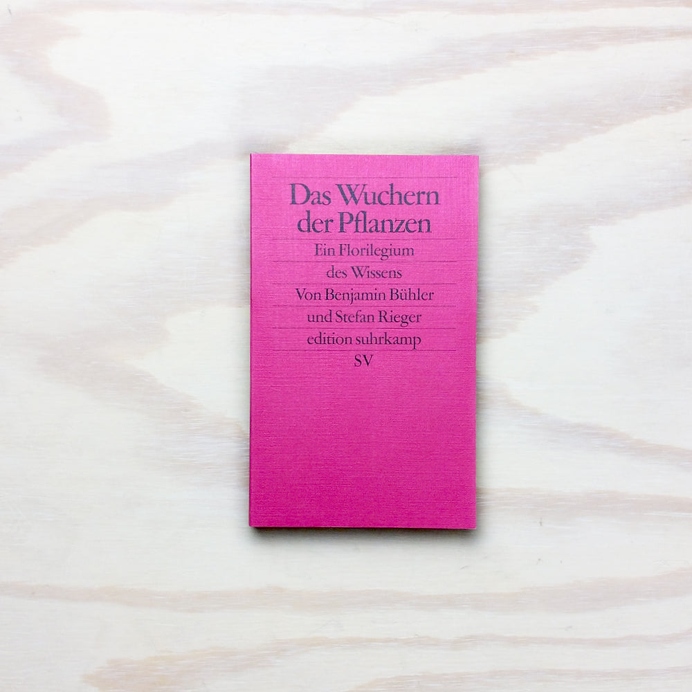 Das Wuchern der Pflanzen - Ein Florilegium des Wissens