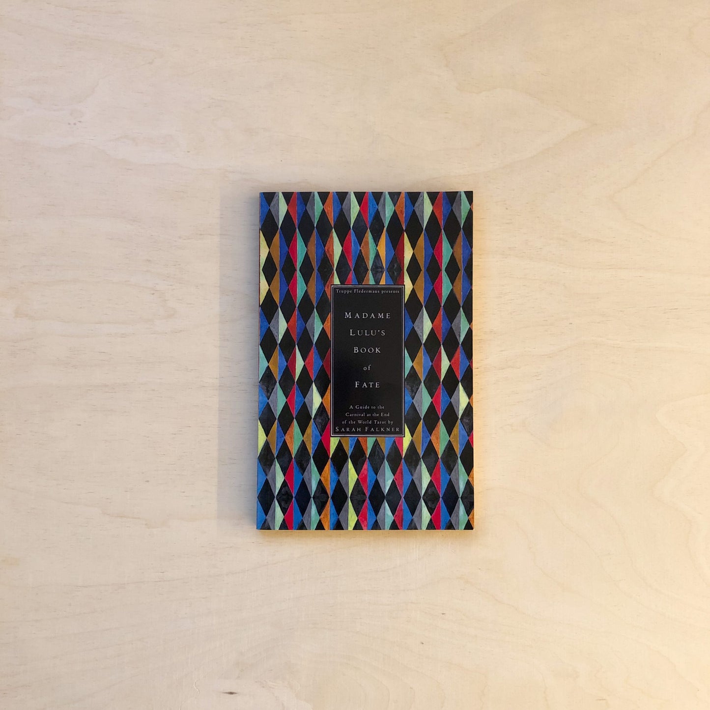 MADAM LULU'S BOOK of FATE: A Guide to the Carnival at the End of the World Tarot