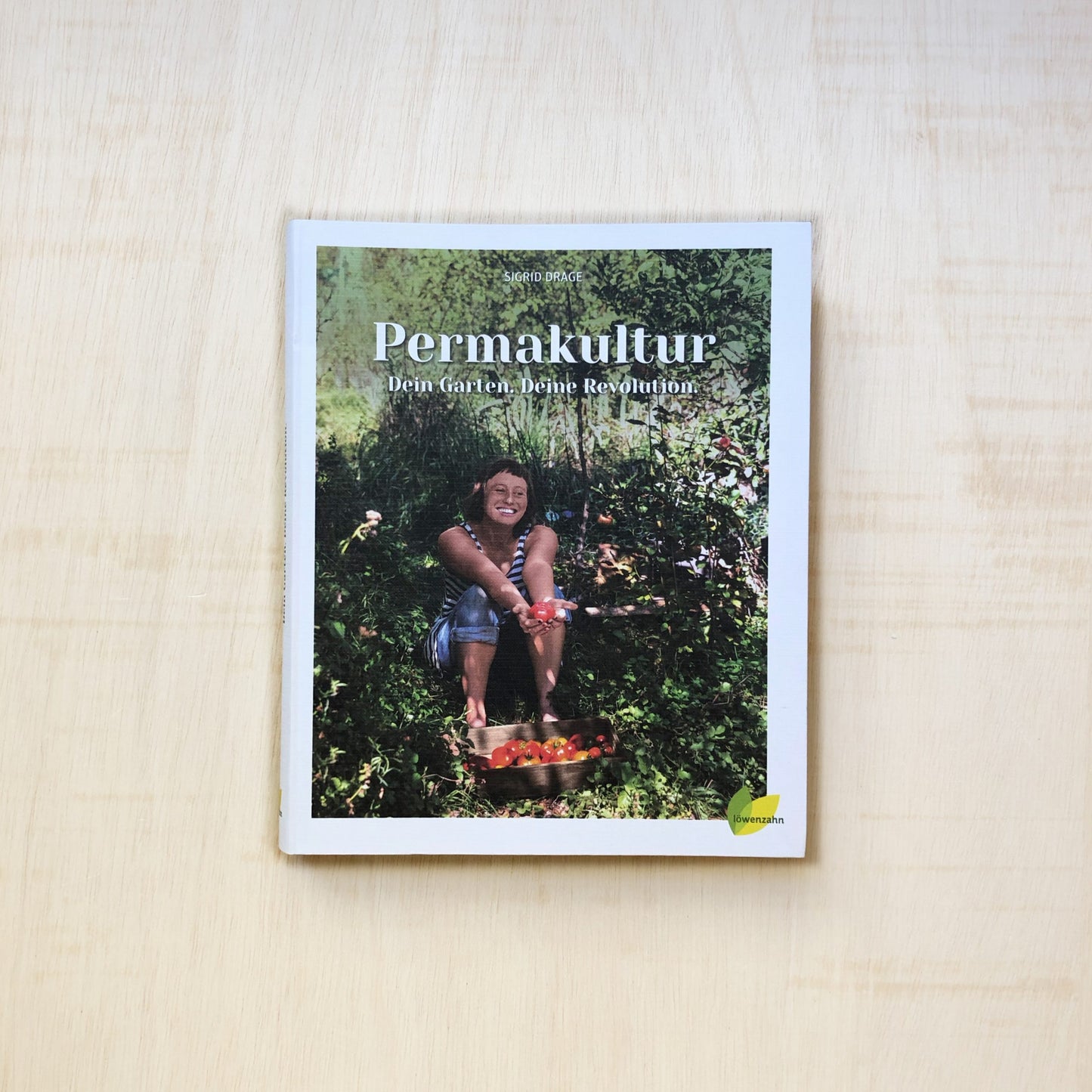 Permakultur - Dein Garten, deine Revolution