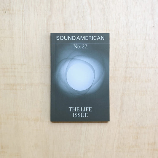 Sound American no. 27 - The Life Issue