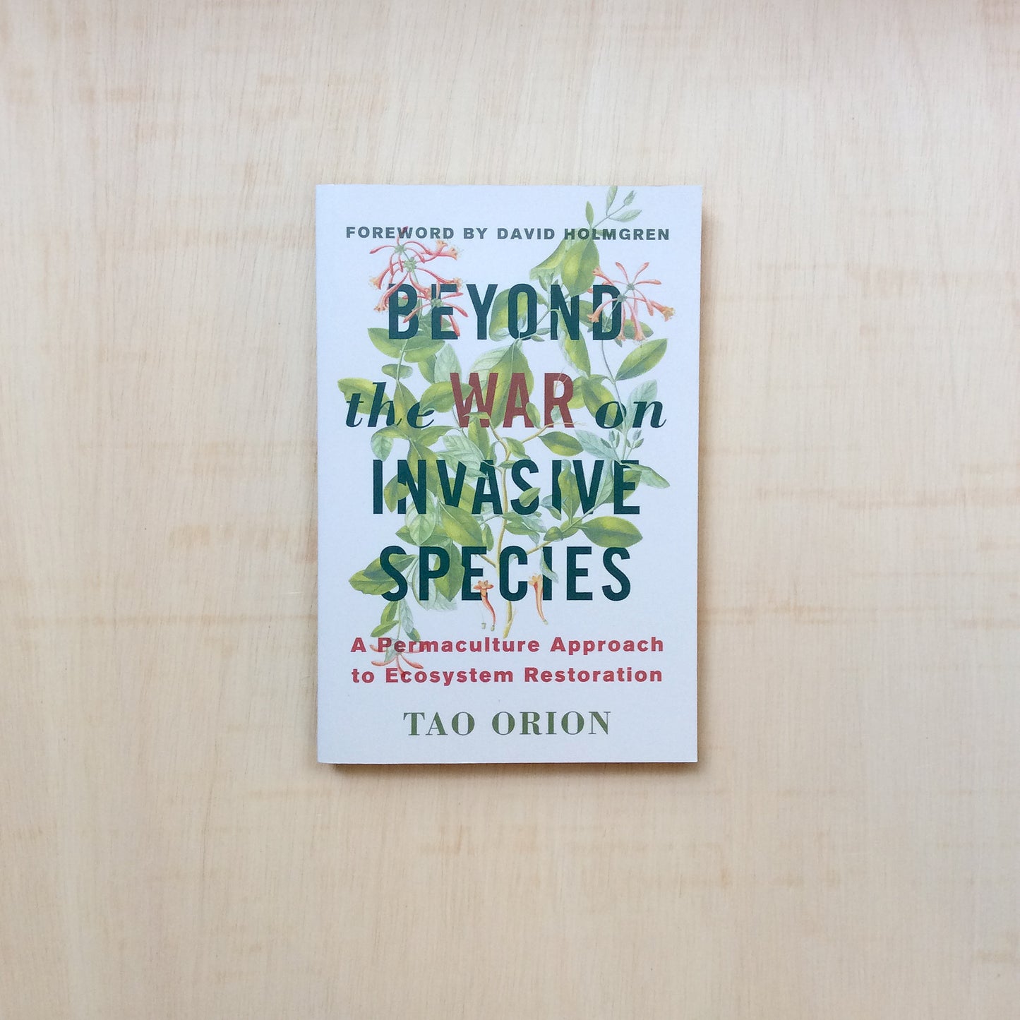 Beyond the War on Invasive Species - A Permaculture Approach to