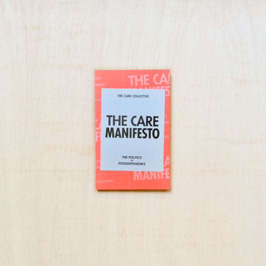The Care Manifesto - The Politics of Interdependence