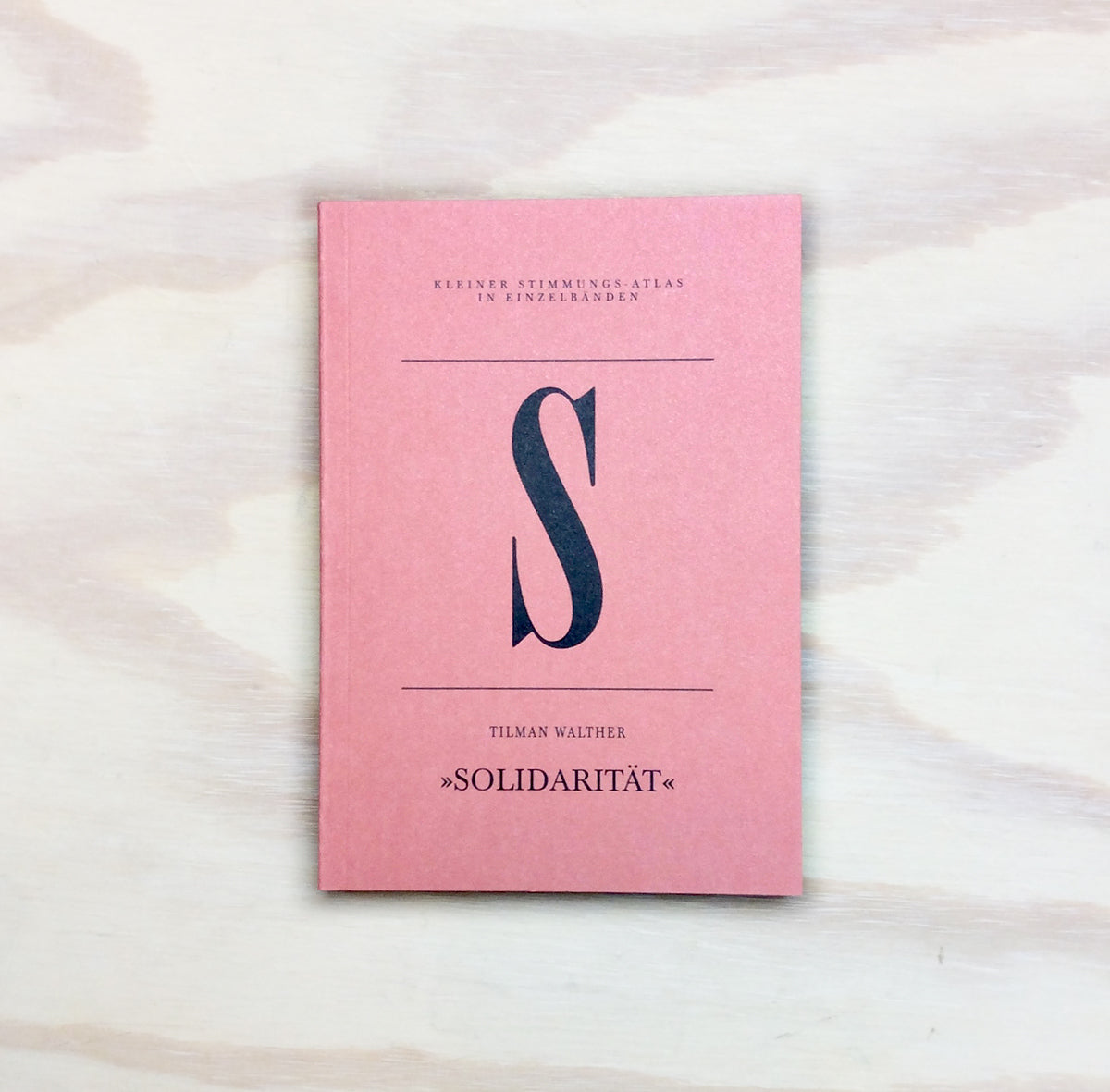 S – Solidarität (Kleiner Stimmungs-Atlas in Einzelbänden)