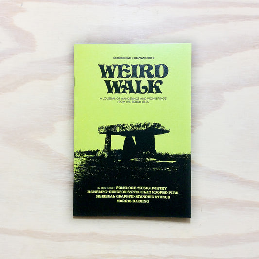 Weird Walk No 1 - A journal of wanderings and wonderings from the British Isles