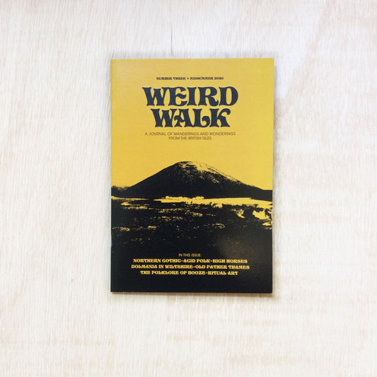 Weird Walk No 3 – A journal of wanderings and wonderings from the British Isles