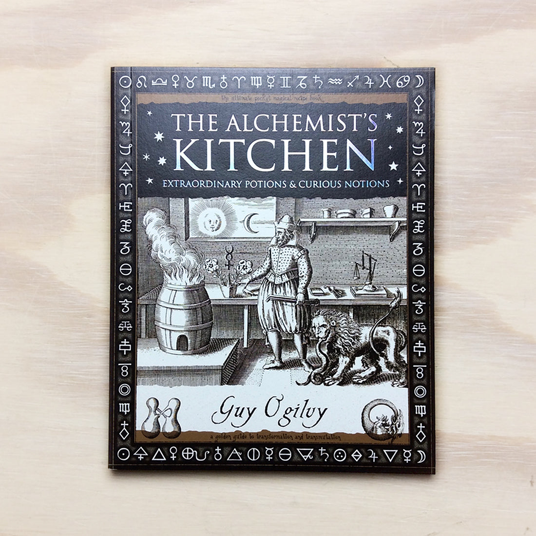 Alchemist's Kitchen: Extraordinary Potions and Curious Notions