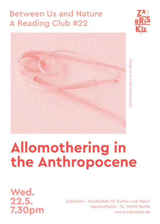 Between Us and Nature – A Reading Club #22: „Allomothering in the Anthropocene“